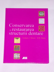 CONSERVAREA SI RESTAURAREA STRUCTURII DENTARE- GRAHAM J. MOUNT, W.R. HUME- CARTONATA- FORMAT MARE- HARTIE CRETATA foto