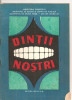 (C4819) DINTII NOSTRI DE IOAN GALL, EDITURA MEDICALA 1982, Alta editura