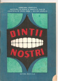 (C4819) DINTII NOSTRI DE IOAN GALL, EDITURA MEDICALA 1982, Alta editura