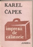 (C4822) IMPRESII DE CALATORIE DE KAREL CAPEK, EDITURA JUNIMEA, 1983, TRADUCERE DE GABRIEL ISTRATE, Alta editura