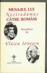 (B) MESAJUL LUI NOSTRADAMUS CATRE ROMANI - VLAICU IONESCU foto