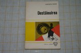 Destainuirea - Constantin Borcan - Editura Militara - 1979