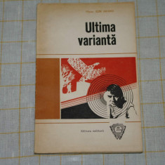 Ultima varianta - maior Ion Arama - Editura Militara - 1979