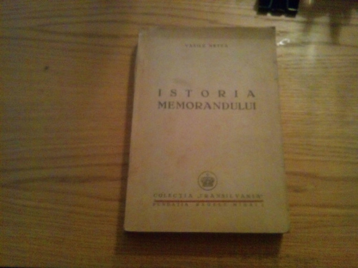 ISTORIA MEMORANDULUI Romanilor din Transilvania si Banat - Vasile Netea -1947