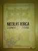 Nicolae / Nicolas Iorga, l&#039;homme et l&#039;oeuvre - D. M. Pippidi / 1972, Alta editura, Nicolae Iorga
