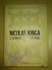 Nicolae Iorga, l&#039;homme et l&#039;oeuvre - D.M. Pippidi (1972), Academiei RSR, Istorie, Franceza, Supracoperta
