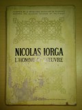 Cumpara ieftin Nicolae / Nicolas Iorga, l&#039;homme et l&#039;oeuvre - D. M. Pippidi / 1972, Alta editura, Nicolae Iorga