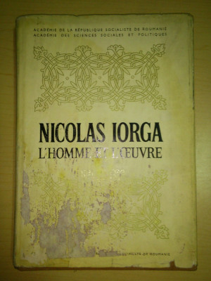 Nicolae / Nicolas Iorga, l&amp;#039;homme et l&amp;#039;oeuvre - D. M. Pippidi / 1972 foto
