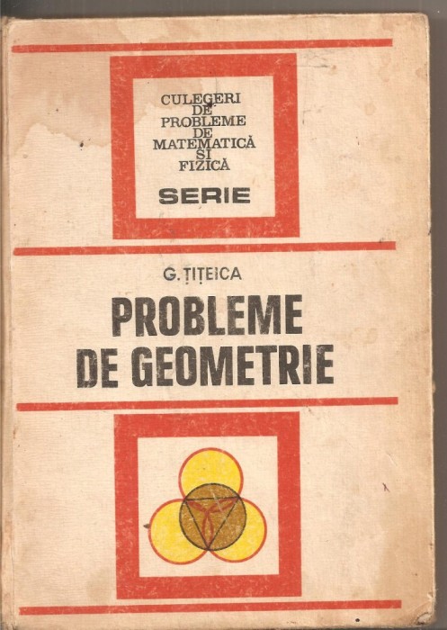 (C4797) PROBLEME DE GEOMETRIE DE G. TITEICA, EDITURA TEHNICA, 1981