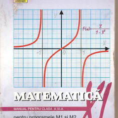 (C4773) MATEMATICA MANUAL PENTRU CLASA A XI-A PENTRU PROGRAMELE M1 SI M2 DE CONSTANTIN NASTASESCU SI COLECTIVUL, EDP, 2001