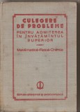 (C4779) CULEGERE DE PROBLEME PENTRU ADMITEREA IN INVATAMANTUL SUPERIOR, MATEMATICA, FIZICA, CHIMIE, DE CUCULESCU, STANASILA, POPESCU, F. CORNEA, 1984, Alta editura