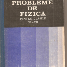 (C4788) PROBLEME DE FIZICA PENTRU CLASELE XI-XII DE GH. VLADUCA, GHERBANOVSCHI, ...., EDP, 1983
