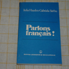 Parlons francais ! - Iulia Hasdeu - Gabriela Sarbu - Editura stiintifica si enciclopedica - 1983