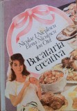 BUCATARIA CREATIVA - Niculae I. Niculescu, Elena Niculescu, Ion Otel, Alta editura