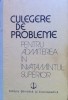CULEGERE DE PROBLEME PENTRU ADMITEREA IN INVATAMANTUL SUPERIOR - Brinzanescu, Alta editura