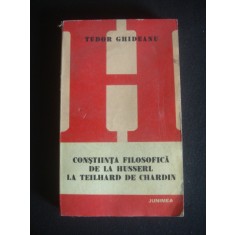 TUDOR GHIDEANU - CONSTIINTA FILOSOFICA DE LA HUSSERL LATEILHARD DE CHARDIN