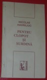 NICOLAE HAVRILIUC - PENTRU CLOPOT SI SURDINA (VERSURI, editia princeps - 1992)