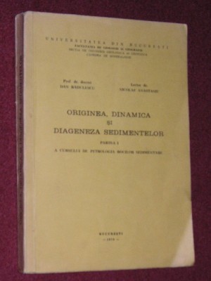 Originea, dinamica si diageneza sedimentelor - Dan Radulescu, Nicolae Anastasiu foto