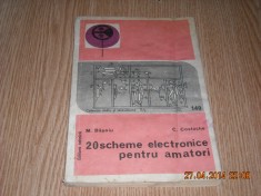 20 SCHEME ELECTRONICE PENTRU AMATORI-M.Basoiu,C. Costache foto