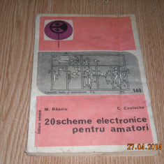 20 SCHEME ELECTRONICE PENTRU AMATORI-M.Basoiu,C. Costache