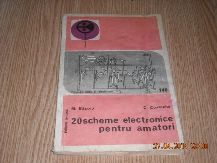 20 SCHEME ELECTRONICE PENTRU AMATORI-M.Basoiu,C. Costache