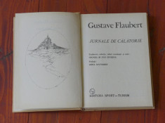 carte ---- Gustave Flaubert - Jurnale de calatorie - Ed. sport turism 1985 - 280 pagini foto