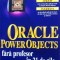 ORACLE POWER OBJECTS FARA PROFESOR IN 21 DE ZILE - Tom Grant