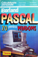 BORLAND PASCAL 7.0 PENTRU WINDOWS - Valentin Cristea, Irina Athanasiu foto