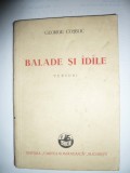 G.Cosbuc - Balade si Idile ( 1883-1890) Ed.Cartea Romaneasca ,interbelica 228 pag. Pagina de cuprins este rupta pe jumatate.