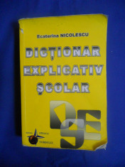 ECATERINA NICOLESCU - DICTIONAR EXPLICATIV SCOLAR {2005} foto