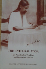 YOGA - AUROBINDO ( lb engleza) INTEGRAL YOGA - METODA AUROBINDO ( lb engleza) TEACHING AND METHOD OF PRACTICE de SRI AUROBINDO foto