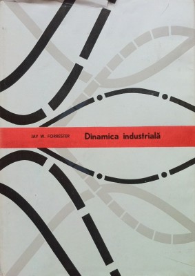 DINAMICA INDUSTRIALA - Jay W. Forrester foto