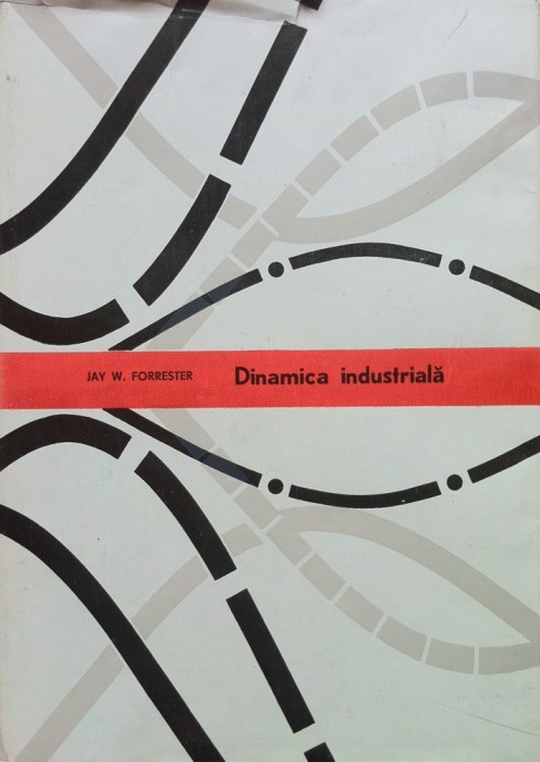DINAMICA INDUSTRIALA - Jay W. Forrester