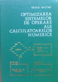 OPTIMIZAREA SISTEMELOR DE OPERARE ALE CALCULATOARELOR NUMERICE - Vasile Baltac, Alta editura