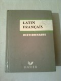 DICTIONNAIRE LATIN - FRANCAIS / DICTIONAR LATIN - FRANCEZ~ A.GARIEL(editie noua)