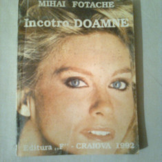 INCOTRO DOAMNE ( ROMAN PSIHOLOGIC DE DRAGOSTE ) ~ MIHAI FOTACHE