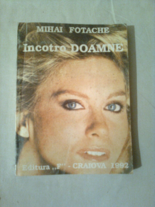 INCOTRO DOAMNE ( ROMAN PSIHOLOGIC DE DRAGOSTE ) ~ MIHAI FOTACHE