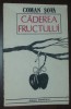 COMAN SOVA - CADEREA FRUCTULUI (VERSURI, editia princeps - 1989)
