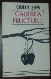 Cumpara ieftin COMAN SOVA - CADEREA FRUCTULUI (VERSURI, editia princeps - 1989)