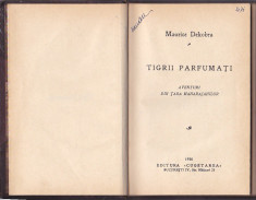 MAURICE DEKOBRA - TIGRII PARFUMATI ( AVENTURI DIN TARA MAHARAJAHILOR ) ( 1930 ) foto