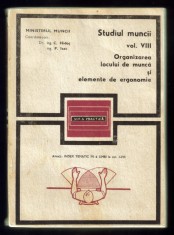 STUDIUL MUNCII VOL VIII Organizarea locului munca si elemente ergonomie C Hidos foto