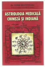 ASTROLOGIA MEDICALA CHINEZA SI INDIANA -- DR SORIN BRATOVEANU foto