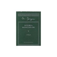 Nicolae Iorga - Istoria romanilor (Volumul V: Vitejii)