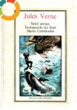 SATUL AERIAN, INCHIPUIRILE LUI JEAN MARIE CABIDOULIN - de JULES VERNE -, 1986, Alta editura