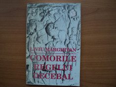 COMORILE REGELUI DECEBAL - LIVIU MARGHITAN, EDITURA DE VEST 1994,PG.107, stare foarte buna foto