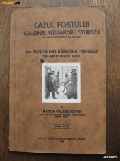 CAZUL FOSTULUI COLONEL ALEXANDRU STURDZA - UN EPISOD DIN RAZBOIUL MONDIAL 1914-1918 - 21 FOTOGRAFII / AN EDITARE 1926 foto