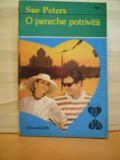 SUE PETERS - O PERECHE POTRIVITA - ROMAN DE DRAGOSTE - COLECTIA EL SI EA - ED. ALCRIS - 183 PAG., Alta editura