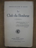 Francois-Guillaume de Maigret - Le Club du Bonheur (in limba franceza), Alta editura
