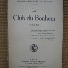 Francois-Guillaume de Maigret - Le Club du Bonheur (in limba franceza)