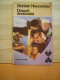 DEBBIE MACOMBER - DANSUL DESTINULUI - COLECTIA EL SI EA - ED. ALCRIS - 182 PAG., Alta editura